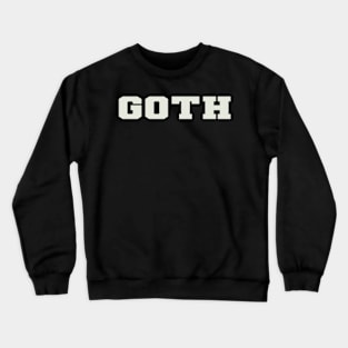 Goth Word Crewneck Sweatshirt